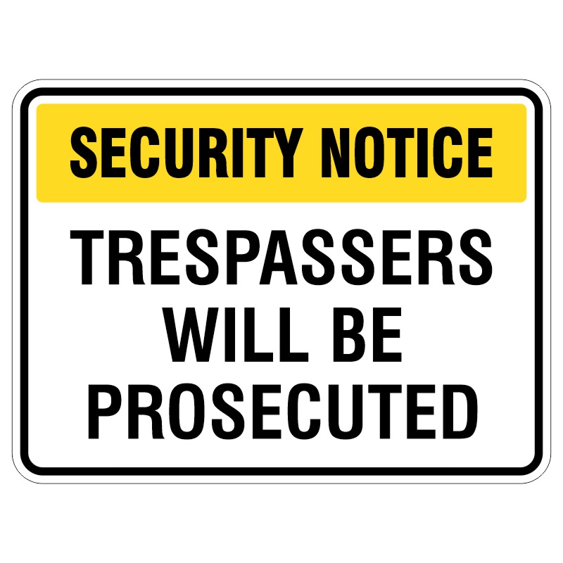A security notice sign with a yellow header that reads 'SECURITY NOTICE' above the bold black text stating 'TRESPASSERS WILL BE PROSECUTED.'