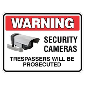 A warning sign indicating the presence of security cameras, stating 'WARNING SECURITY CAMERAS TRESSPASSERS WILL BE PROSECUTED' with an illustration of a security camera on the left side.