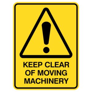 A yellow safety sign with a black triangular warning symbol and exclamation mark, stating 'KEEP CLEAR OF MOVING MACHINERY' in bold black text at the bottom.