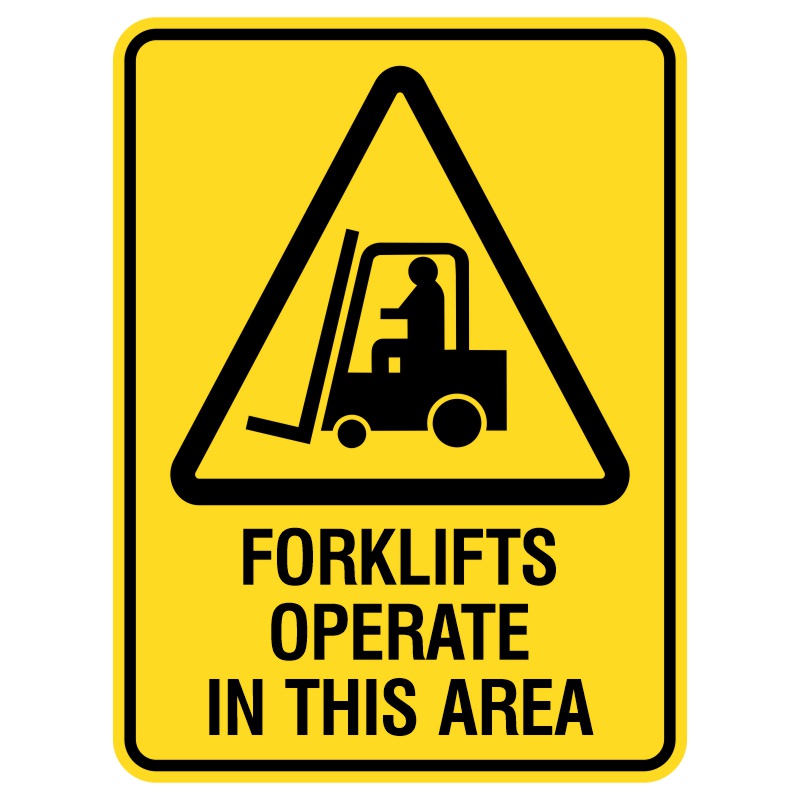We have shiny aluminum signs that say, "Forklifts Operate In This Area," indicating where large trucks used for moving items operate.